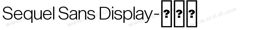 Sequel Sans Display字体转换 Sequel Sans Display字体转换